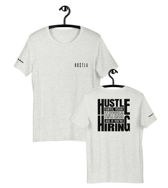 Hustle Until Haters Ask If You're Hiring