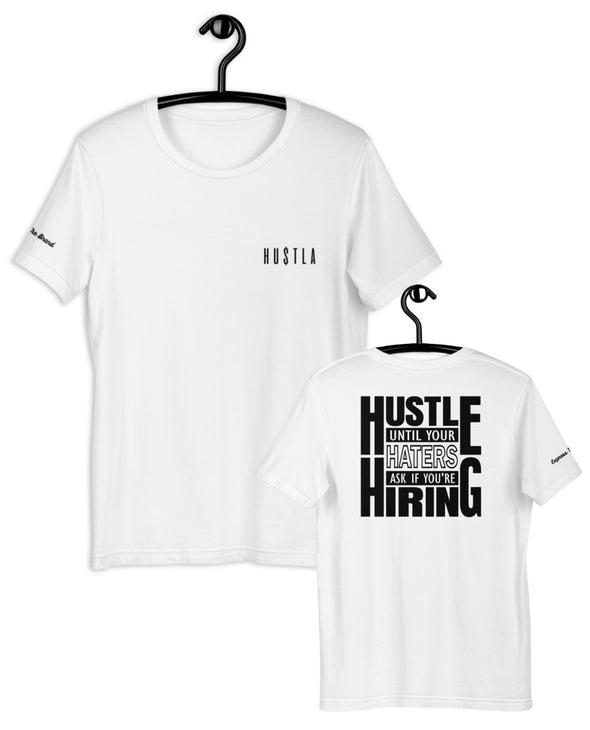 Hustle Until Haters Ask If You're Hiring