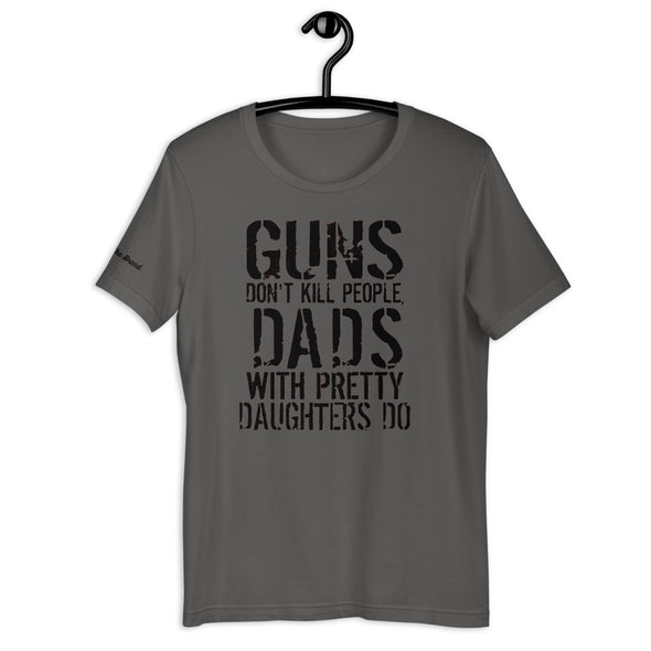 Guns Don't Kill People Dads with Pretty Daughters Do