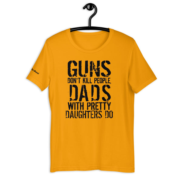 Guns Don't Kill People Dads with Pretty Daughters Do