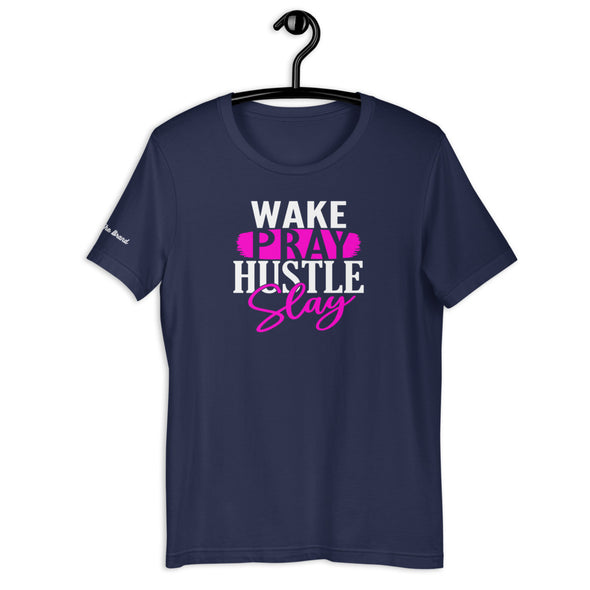 Wake, Pray, Hustle, Slay