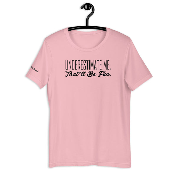 Underestimate me